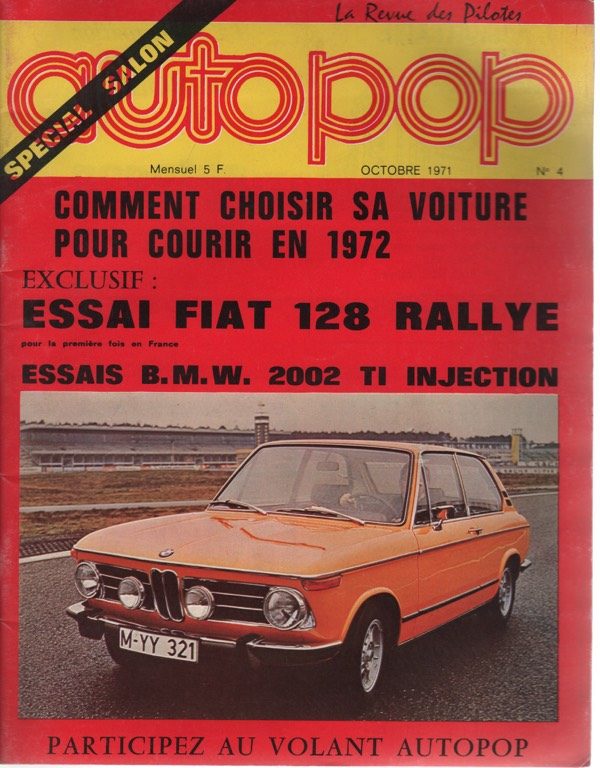 AUTOPOP 4 1971 ESSAI BMW 2002 Tii ESSAI FIAT 128 RALLY MAGNY COURS NOGARO 100 PREPARATEURS #4 REVUE MAGAZINE