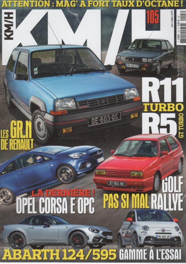 KM/H 105 ABARTH 595 ABARTH 124 GT OPEL CORSA E OPC VOLKSWAGEN GOLF RALLYE G60 R5 GT TURBO RENAULT 11 TURBO MATRA M25 AUDI S5 8T 2007 2011 #105 REVUE MAGAZINE