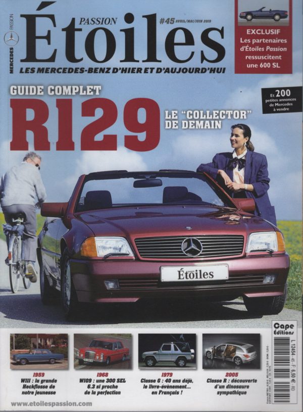 ETOILES PASSION 45 MERCEDES 300 SEL 6.3 W109 COUPES W111 W112 1961 1971 MERCEDES R129 1989 2001 MERCEDES CLASSE G MERCEDES CLASSE R W251 2005 2010 #45 REVUE MAGAZINE