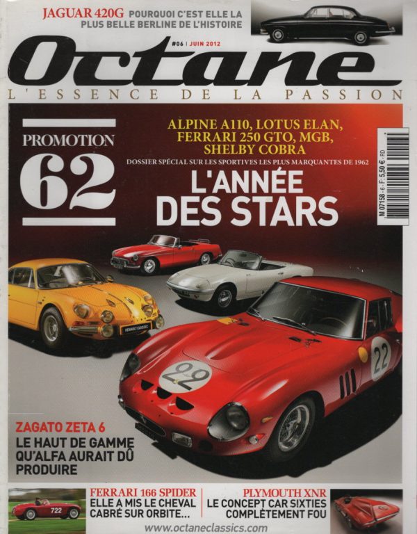 OCTANE 6 OCTANE 6 ALPINE A110 1600 S 1971 LOTUS ELAN 1964 ALFA ROMEO ZETA 6 ZAGATO 1984 JAGUAR 420 G MGB SHELBY COBRA 260 1960 FERRARI 250 GTO FERRARI 166 SPIDER CORSA 1948 HYDROGLISSEUR FERRARI ARNO XI 1953 PLYMOUTH XNR 1960 #6 REVUE MAGAZINE