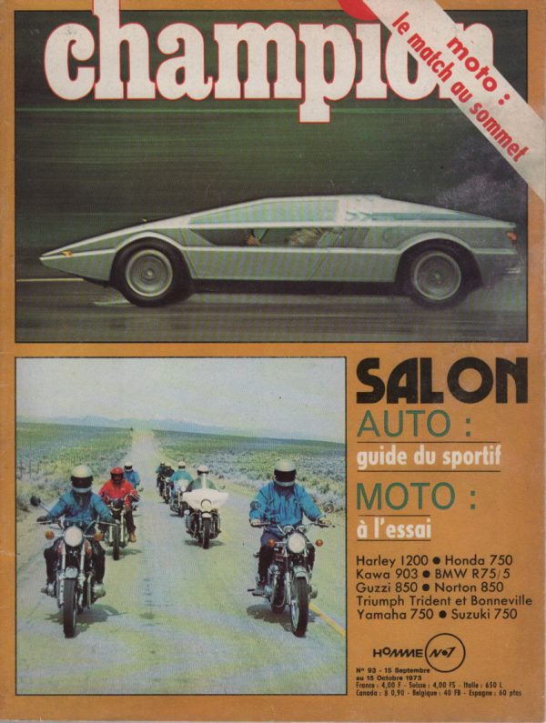 CHAMPION 93 1973 BMW R 75/5 HARLEY DAVIDSON FLH 1200 ELECTRA GLIDE HONDA CB 750 K3 KAWASAKI Z1 900 DOHC MOTO GUZZI V 850 ELDORADO NORTON 850 INTERSTATE SUZUKI GT 750 K LE MANS TRIUMPH T 140 BONNEVILLE 750 TRIUMPH T 150 V TRIDENT YAMAHA TX 750 MASERATI BOOMERANG GP ALLEMAGNE GP AUTRICHE #93 REVUE MAGAZINE