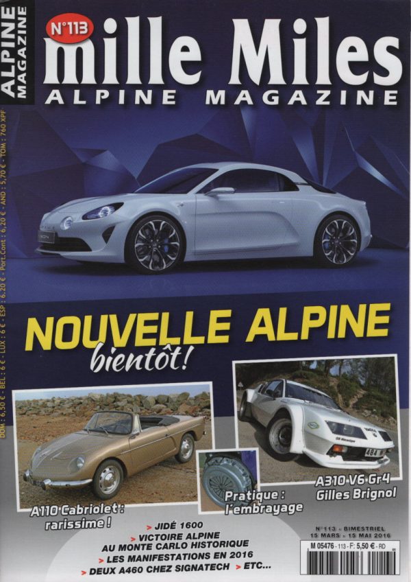 MILLE MILES 113 ALPINE A110 2016 ALPINE A110 1100 CABRIOLET 1962+ ALPINE A310 V6 Gr4 240CH JIDE JEAN FRANCOIS GERBAULT 24H DU MANS 1968 GILLES BRIGNOL GEORGES DALBOUSSIERE SIMON BRUNET GABRIEL LEJEUNE MONTE CARLO HISTORIQUE #113 REVUE MAGAZINE