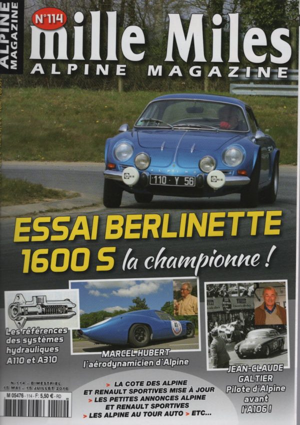 MILLE MILES 114 CORRESPONDANCES & REFERENCES DES DIFFERENTS SYSTEMES HYDRAULIQUES POUR A110 ET A310 ESSAI ALPINE A110 1600 S ALPINE A310 V6 180 TOUR AUTO 2016 ALPINE A460 SIGNATECH #114 REVUE MAGAZINE