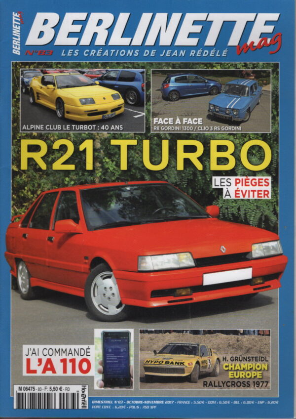 BERLINETTE MAG 83 RENAULT 21 2L TURBO R8 GORDINI 1300 RENAULT CLIO 3 RS GORDINI FASA A110 1300HERBERT GRUNSTEIDL PIERRE MENY ALPINE A470 ALPINE GTA V6 TURBO #83 REVUE MAGAZINE