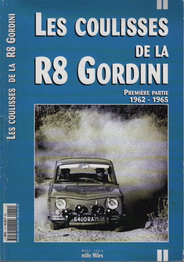 LIVRE MILLE MILES HS1 LES COULISSES DE LA R8 GORDINI PREMIERE PARTIE 1962 1965 RENAULT 8 GORDINI 1100 R8 GORDINI 1100